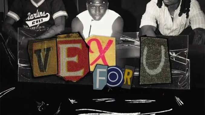 Lil Kesh – Vex For U Ft Ayo Maff & Fireboy DML