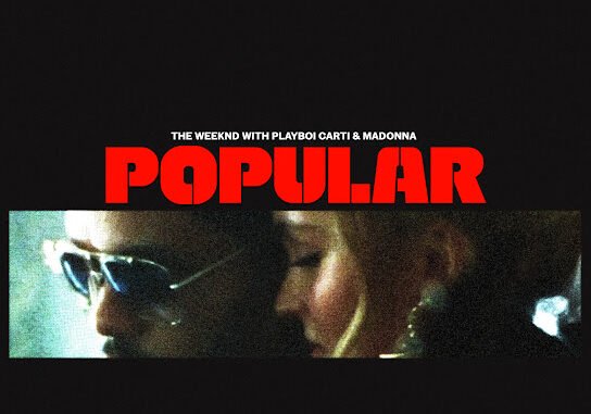 The Weeknd & Madonna – Popular ft. Playboi Carti