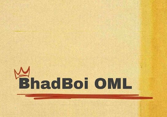 Bhadboi OML – Opueh