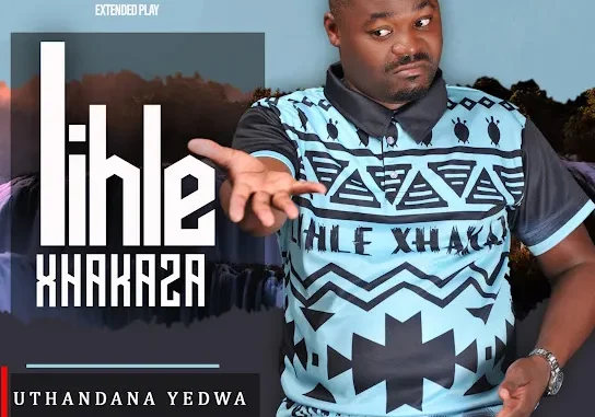 ALBUM: Lihle Xhakaza Uthandana Yedwa EP Mp3 Download