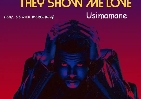 Usimamane  They Show Me Love Ft. Lil Rich Mercedezy Mp3 Download